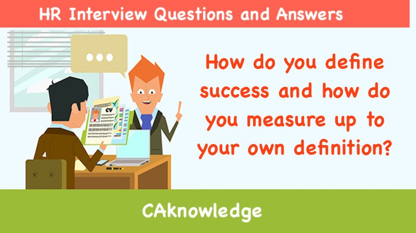 How do you define success and how do you measure up to your own definition