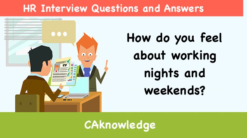 How do you feel about working nights and weekends?