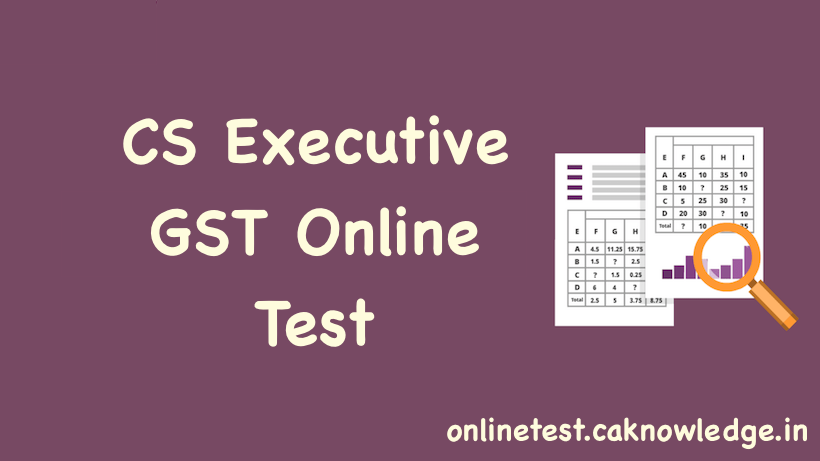CS Executive GST Online Test